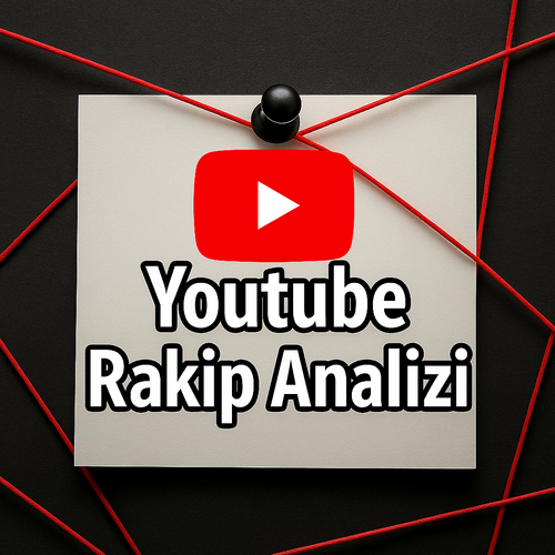 YOUTUBE RAKİP ANALİZİ