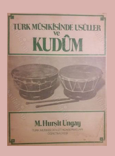 Türk Musikisinde Usüller ve Kudüm (M. Hurşid Ungay)